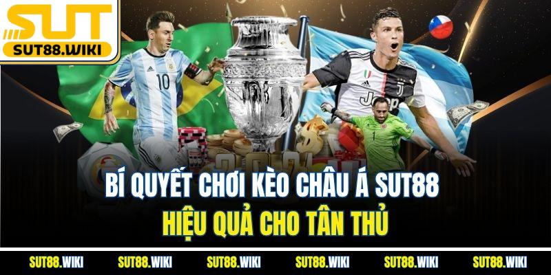 Bí Quyết Chơi Kèo Châu Á SUT88 Hiệu Quả Cho Tân Thủ