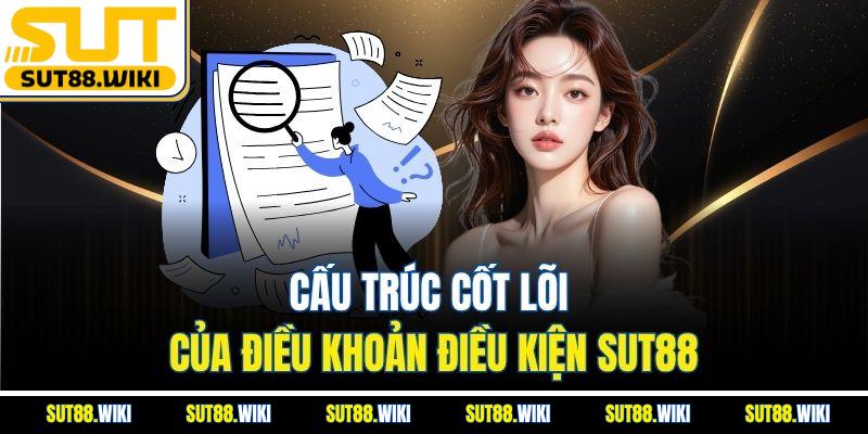 Cấu Trúc Cốt Lõi Của Điều Khoản Điều Kiện SUT88