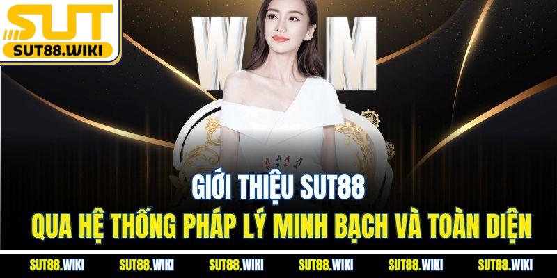 Giới Thiệu SUT88 Qua Hệ Thống Pháp Lý Minh Bạch Và Toàn Diện